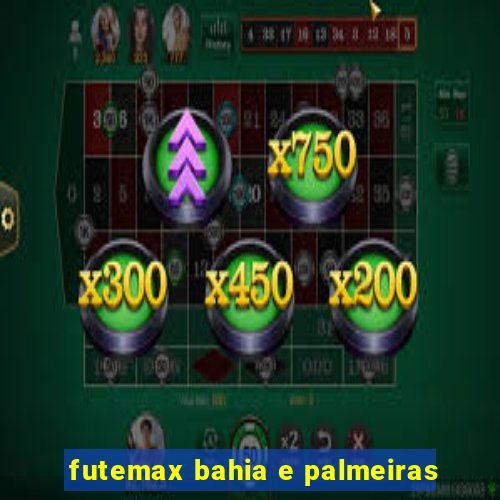 futemax bahia e palmeiras